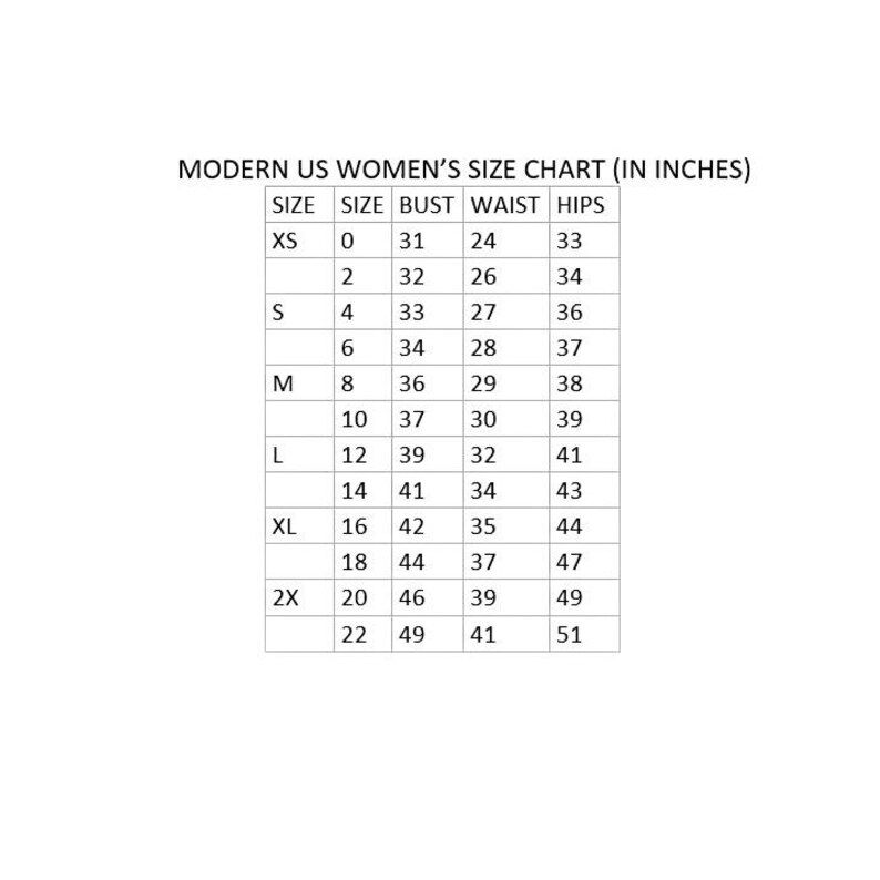 May include: A black and white size chart titled MODERN US WOMEN'S SIZE CHART (IN INCHES) with columns for size, bust, waist, and hips. The table lists numerical sizes from 0 to 22 and corresponding letter sizes from XS to 2X with measurements in inches.