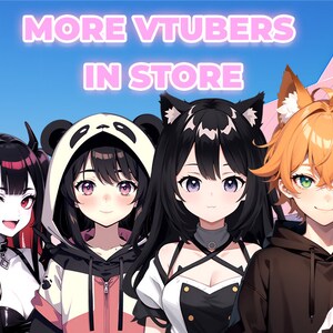 May include: Four anime characters with different hairstyles and outfits. The characters are wearing hoodies, a black and white dress, and a black hoodie. The text "MORE VTUBERS IN STORE" is displayed in pink letters at the top of the image.