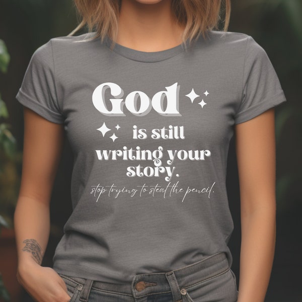 God is still writing your story shirt etsy