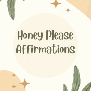 Honey Please Affirmations (Healthy Affirmations from a Mom to Child)