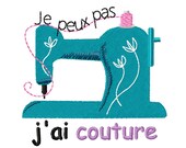 Motif de Broderie machine - Je peux pas j'ai couture - H 8 x L 8cm- pes, pec, jef, xxx, vp3, exp, dst, hus, vip