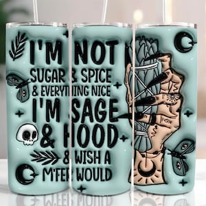 NOT A DIGITAL, not sure and spice im sage and hood inflated, Sublimation Transfer, Ready To Press 20 oz Skinny Tumbler Transfer,