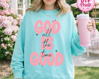 God is Good All the Time DTF Transfer, Religious Faith Design (Ready to Press)