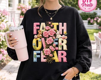 Faith Over Fear DTF Transfer, Christian Inspirational Apparel Graphic (Ready To Press)