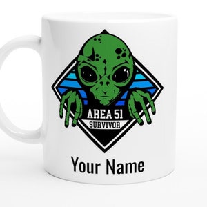 Area 51 Survivor Mug: Personalized with Your Name - Funny Alien Design, Ideal Gift for Him or Her, UFO Enthusiasts, and Space Lovers. #UAP