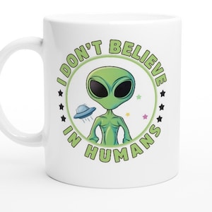 Alien Mug: UFO, Area 51, Conspiracy Theory, ET Cup - Great Gift for Sci-fi Fans! Ideal gift for X files tv show. #UFOmug #AlienGift #SciFi