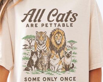 All cats are pettable some only once Comfort Colors shirt, dark humor cat mom tee, funny cat dad gift, retro vintage cat lover outfit
