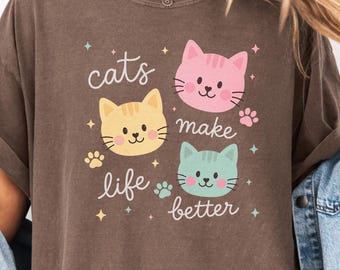 Cats make life better Comfort Colors shirt, cat mom gift, veterinarian top, cat groomer tee, shelter volunteer outfit,