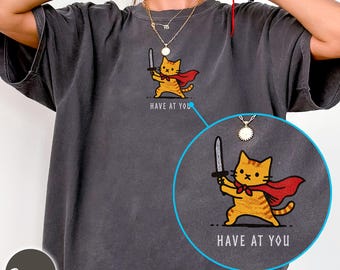 Have at you cat with sword Comfort Colors shirt, funny dnd outfit, ren fair cat mom tee, tabletop gamer gift, knightcore cat person present