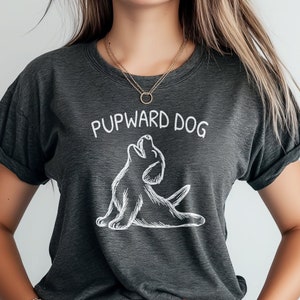 Pupward dog shirt, yoga and pilates stretching shirt, yogi shirt gift, cute puppy graphic tee, present for dog person, unisex yoga shirt