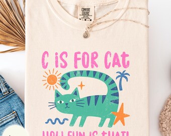 C is for cat - how fun is that kindergarten teacher tee,  Comfort Colors shirt, English teach gift, cat mom present, elementary school top