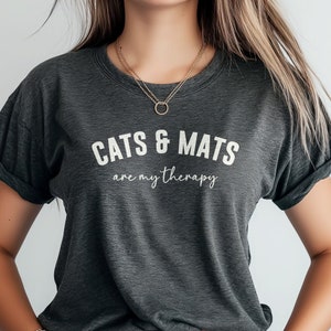 Cats and mats are my therapy shirt, cat yoga pilates lover top, classic yogi shirt, shirt for stretching, pilates class gift, kitty top