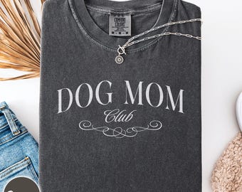 Dog mom club Comfort Colors shirt, luxurious minimalist tee, new dog owner gift, text only dog mama outfit, classic fur mum top