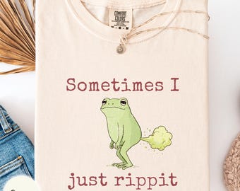 Sometimes I just rippit Comfort Colors 1717 shirt, frog farting outfit, funny gag gift for her, goblincore toad tee, vintage retro frog top