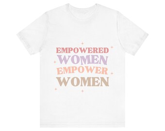 Koszulka z krótkim rękawem Empowered Women Unisex - Prezent dla siostry - Prezent dla niej - Women Power - Prezent dla mamy - Prezent inspirujący