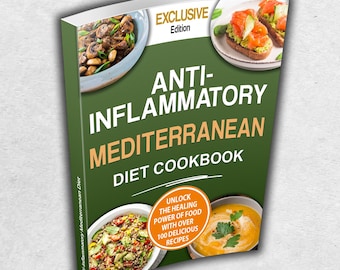 Anti-Inflammatory Mediterranean Diet Cookbook