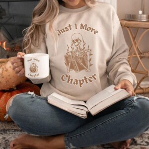Just One More Chapter, Skeleton Book Sweatshirt, Reading Skeleton Shirt, Book Lover gift, Book Club, Crewneck, womens shirt, Bookish shirts