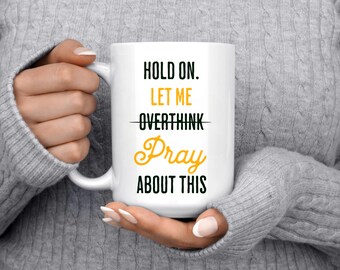 Hold On Let Me Overthink This Mug, Motivational Mugs, Sassy Coffee Mug, Christian Mug, Sarcastic Coffee Mug, Cubicle Quotes, Funny mug Gifts