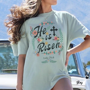 He Is Risen Tee Shirt, Jesus Resurrection T, Easter Christian Shirt, Easter Shirt for Women, Easter T, Comfort Colors® T, Bible Verse Shirts
