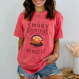 Smoky Mountains Tee Shirts for women, comfort colors gifts for her, Nature lover Tee Head to the mountains, Nature Lover the Smokey's Tshirt
