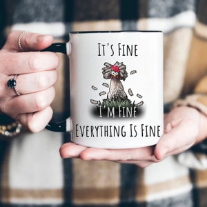 It&#39;s Fine I&#39;m Fine Everything is Fine, funny Mugs, Office gift, Mental Health Mug, Crazy Chicken Lady, Frizzle Chicken Mug, Coffee Mug gifts