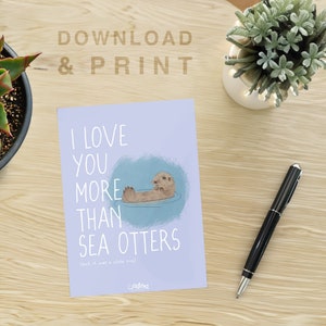 Biglietto di amicizia - Ti amo Card - Sea Otter - Biglietto d'auguri stampabile - Taglie multiple!