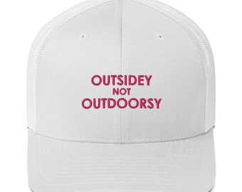 Outsidey Not Outdoorsy Trucker Hat - Nature Lover Baseball Cap
