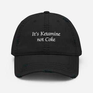 It&#39;s Ketamine not Coke Distressed Hat: Perfect Gift for Concert Lover Baseball Cap