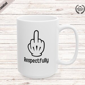 Middle Finger Funny Personalized Mug, Funny Coffee Mug, Humor Coffee Mug,  Funny Ceramic Mugs, Funny Personalized gift for Him for Her