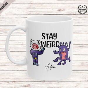 Stay Weird Mug – Sarcastic Alien Coffee Cup, Funny Personalized Gift for Him or Her, Custom Humor Mug for Weirdos & Space Lovers