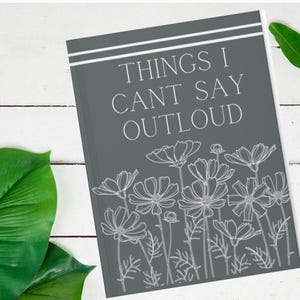 HARDCOVER JOURNAL MATTE |things i cant say out |Anxiety Journal |Mental Health Awareness Gift| Relief Gift journal flora mock up journal