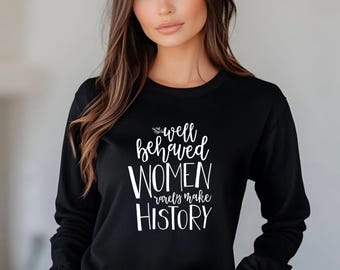 Maglietta femminista, le donne ben educate raramente fanno la storia Maglietta per l'emancipazione delle donne, Maglietta per ragazze forti, Maglietta per i diritti delle donne, Maglietta unisex in cotone