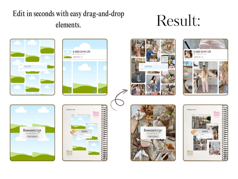 Op de afbeelding: Een digitaal ontwerpsjabloon met de tekst "Edit in seconds with easy drag-and-drop elements." en "Result:". De sjabloon bevat lay-outs voor social media posts en een notitieboek met de tekst "Romanticize CONTENT" en "A WEEK IN MY LIFE".