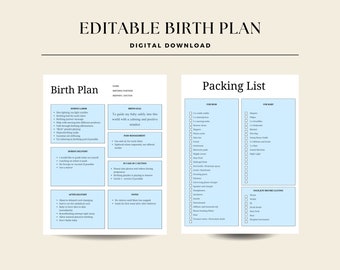 May include: Editable birth plan checklist with sections for during labor, during delivery, after delivery, birth goal, pain management, in-case of infection, and notes. A packing list for mom and baby is included with checkboxes for items to pack.