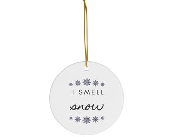 I Smell Snow Ceramic Oranament