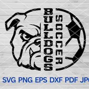 High School Bulldogs Soccer svg, Bulldogs svg, Bulldog svg, Bulldogs Pride svg, Bulldogs Mascot svg, Bulldogs School Spirit, Bulldog Mom svg