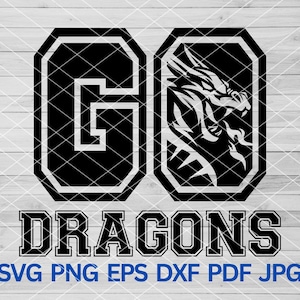 GO Drachen svg, Drachen svg, Drachen Maskottchen svg, Drachenschulgeist, Drachen jubeln Mutter, High School Drachen Sport Sublimations svg