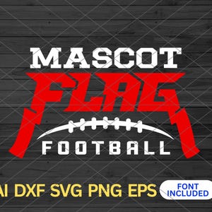 Puede incluir: Un diseño digital con las palabras "MASCOT FLAG FOOTBALL" en blanco y rojo, con un gráfico de fútbol americano. El diseño incluye los formatos de archivo AI, DXF, SVG, PNG y EPS. También están las palabras "FONT INCLUDED".