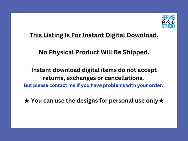 May include: A white rectangular graphic on a blue background with the text "This Listing Is For Instant Digital Download." and "No Physical Product Will Be Shipped." The text also states that instant downloads do not accept returns, exchanges, or cancellations.