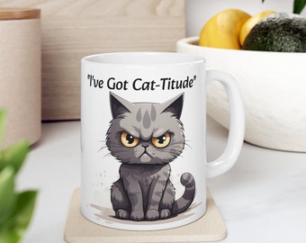 I've got CAT-TITUDE Keramiktasse 11oz