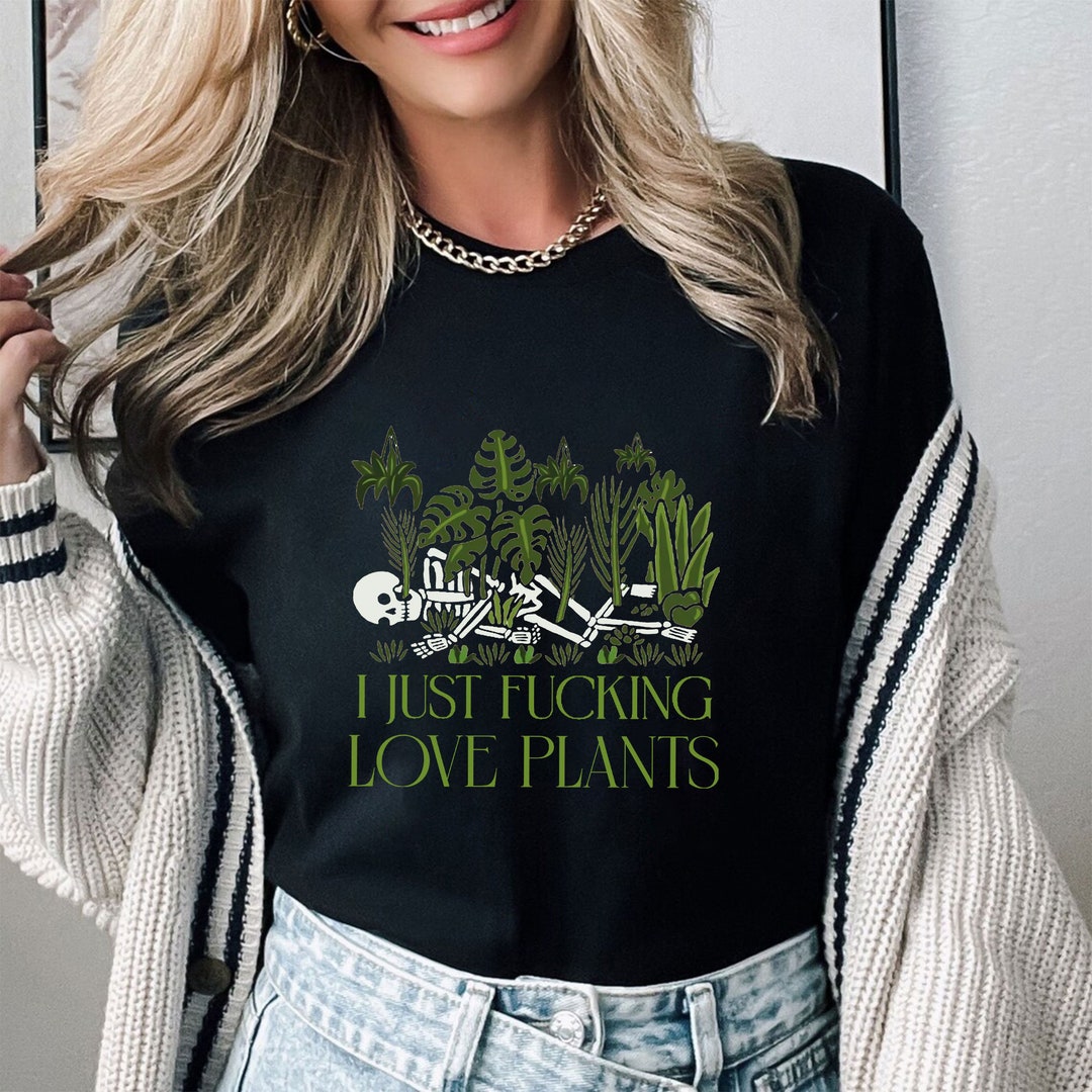I JUST F*CKING LOVE PLANTS WOMEN'S T-SHIRT