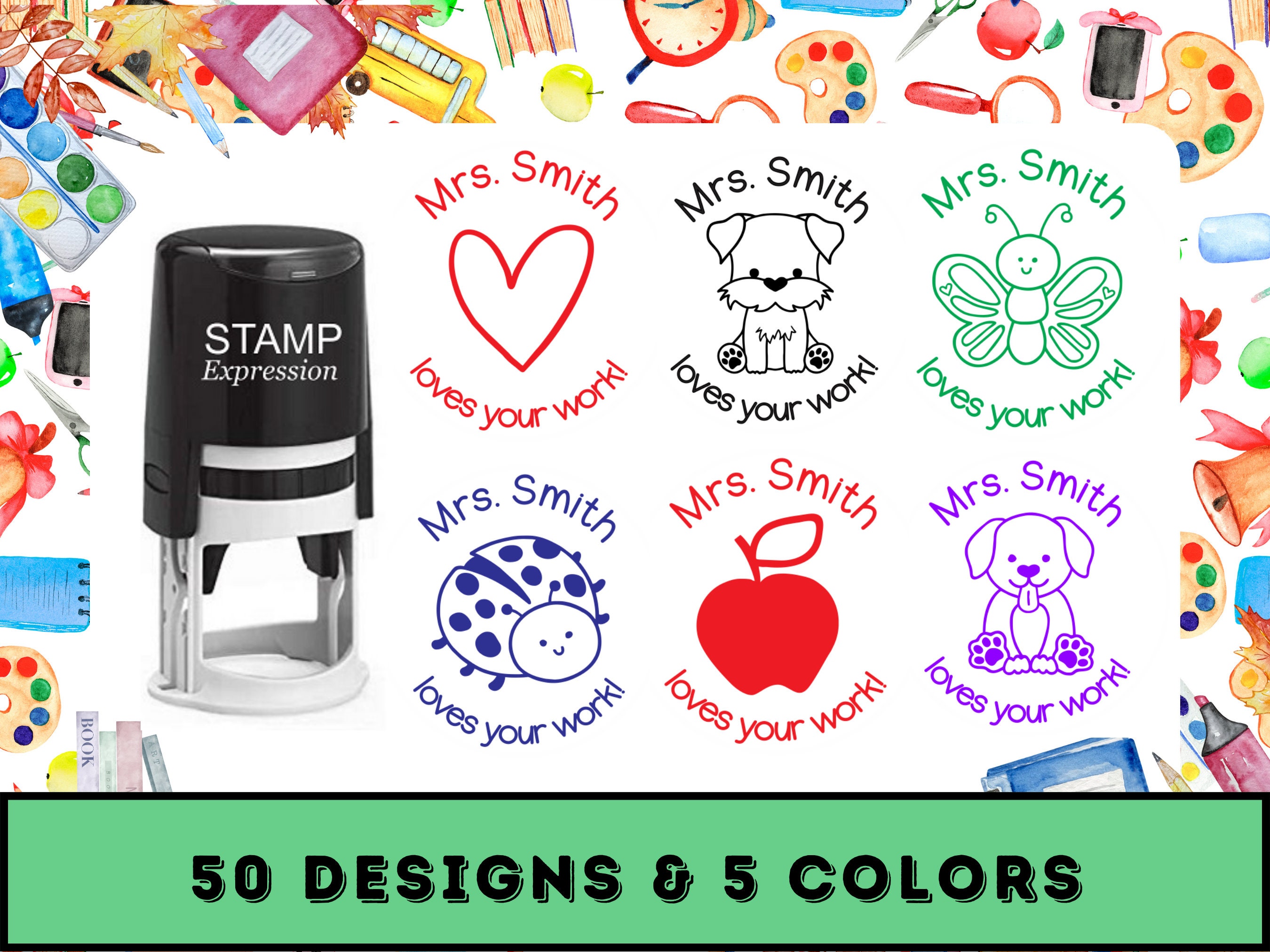 Loves Your Work School Teacher Custom Self Inking Stamps For Classroom. 50 Designs to Choose From & 5 Colors.