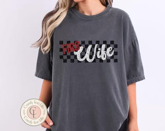 Comfort Colors Fire Wife Shirt, Firefighter Wife Shirt ,Fire Fighter Gift, Firefighter Mom Shirt, Gifts For Wife, First Responder Wife Tee