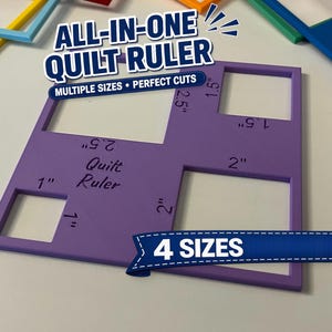 May include: A purple All-In-One Quilt Ruler with multiple sizes and perfect cuts. The ruler has four cut-out squares with measurements in inches: 1", 1.5", 2", and 2.5". The text "Quilt Ruler" is printed on the ruler, and the text "4 Sizes" is on a blue banner.