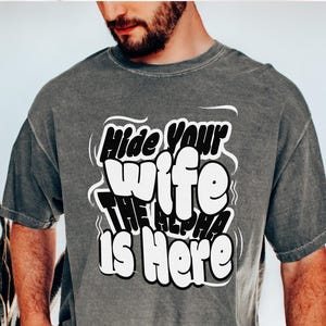 Comfort Colors® Hide Your Wife The Alpha Is Here Shirt, Cringe Werewolf Meme Tee, Ironic Alpha Wolf, Funny Sarcastic Graphic Gift 90s Y2K