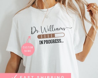 Doctor in Progress, Personalized Custom Doctor Shirt, It's Dr Actually, Doctorate, Doctoral Student, PHD Gift, New Doctor, Doctorate Gifts