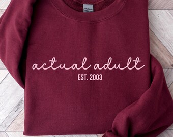 21st Birthday Sweatshirt For Her, Actual Adult Sweatshirt, 21st Birthday Gift For Her, 2004 Birthday Friend, Est 2004 Sweatshirt,