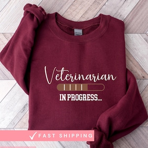 Veterinarian in progress sweatshirt, Vet gift, Veterinarian in progress, Veterinarian student gift, Veterinarian loading, Funny Future Vet