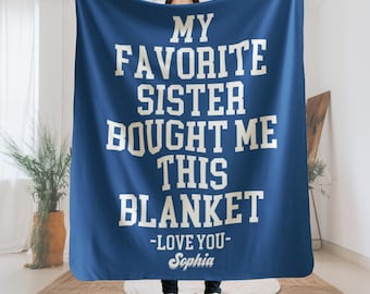 Funny Brother gift, Custom brother, my favorite sister bought me this blanket brother birthday gift, funny brother, bro gift from sister