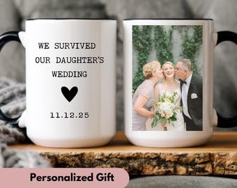 Custom Survived My Daughter's Wedding Mug Gift for Mother of The Bride and Father of The Bride Funny Gift to Parents of The Bride